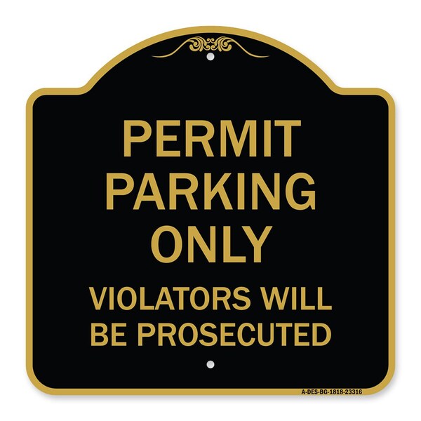 Signmission Permit Parking Violators Will Prosecuted, Black & Gold Aluminum Sign, 18" x 18", BG-1818-23316 A-DES-BG-1818-23316 - main
